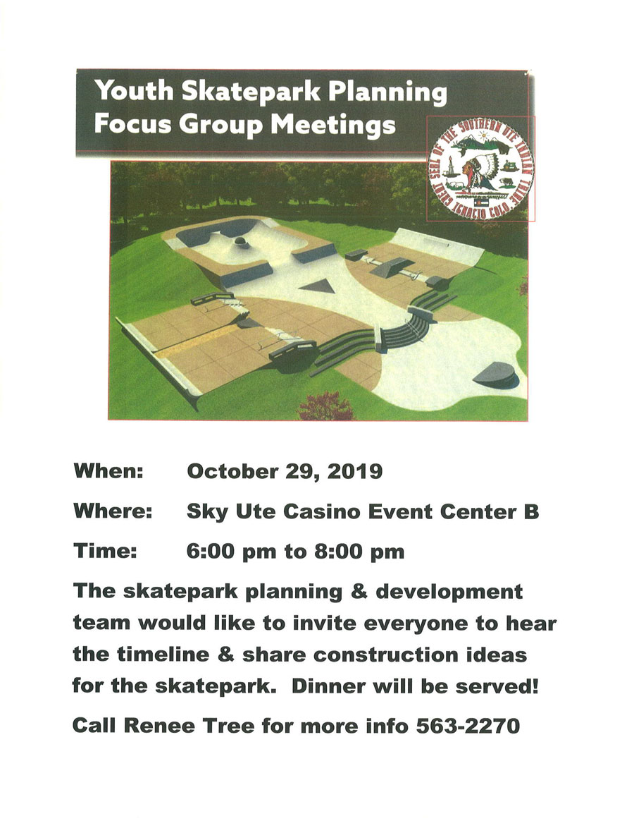 Skate Park Focus Group Meeting October 29, 2019 Sky Ute Casino Event Center B 6:00 PM - 8:00 PM