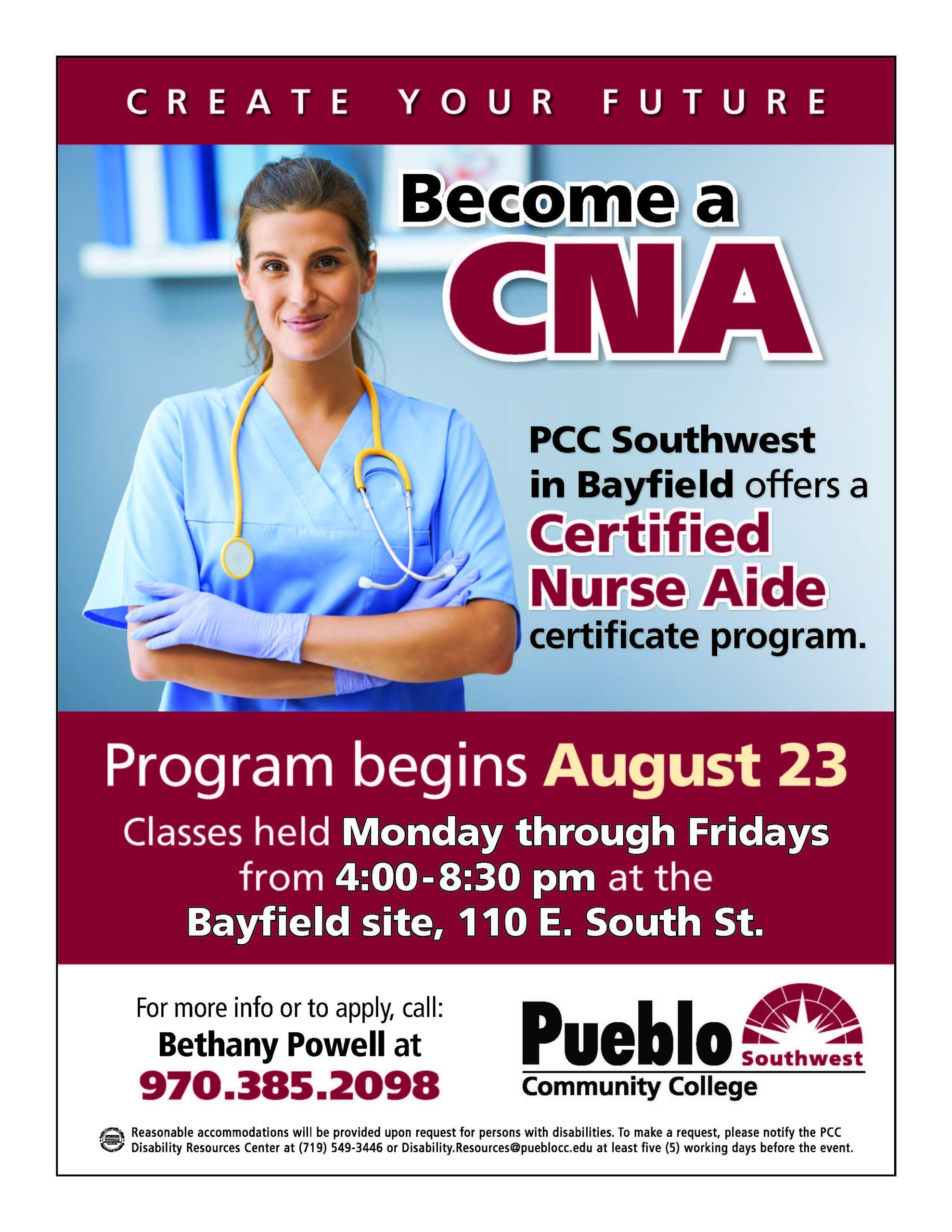 Become a CNA Nurse Aid - Pueblo Community College Offers a Certified Nurse Aid Certificate Program in Bayfield. For more info or to apply, call: Bethany Powell at 970-385-2098
