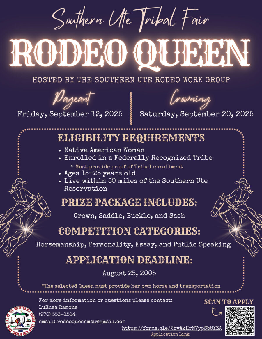 Southern Ute Tribal Fair Rodeo Queen
Pageant Friday September 12, 2025
Crowning Saturday September 20, 2025